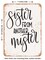 DECORATIVE METAL SIGN - Sister From Another Mister - Vintage Rusty Look